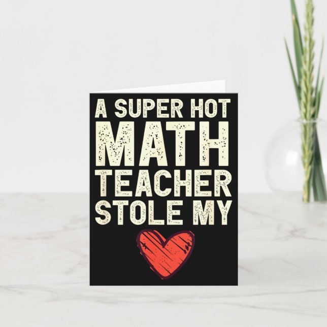 Cartão A Super Hot Math Teacher Stole My Heart Valentines (Frente)