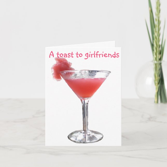 Cartão A Toast to Girlfriends and Friendship (Frente)