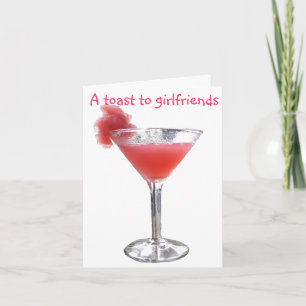 Cartão A Toast to Girlfriends and Friendship