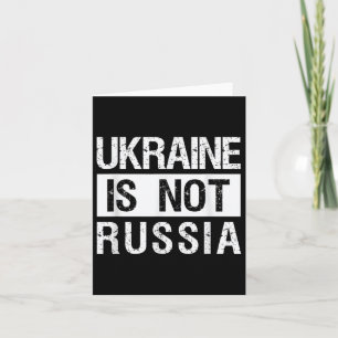 Cartão A Ucrânia Não É A Rússia - Apoiar A Ucrânia E Para