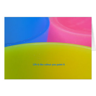 Cartão A vida é a cor que você a pinta