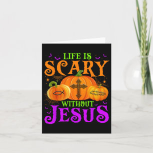 Cartão A Vida É Assustadora Sem Jesus Cair No Halloween C