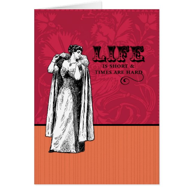 Cartão A vida é curta e os tempos são duros (Frente)