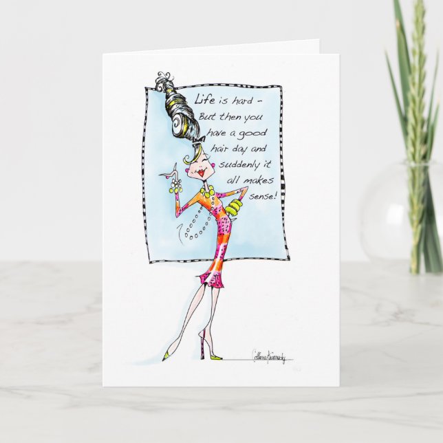 Cartão A vida é duro, então você tem um bom dia de cabelo (Frente)