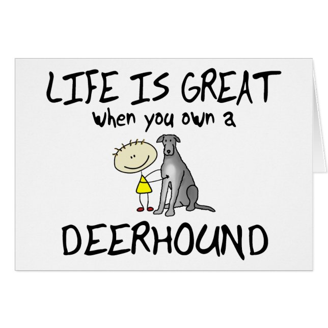 Cartão A vida é grande Deerhound (Frente Horizontal)