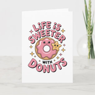 Cartão A Vida é Mais Doce Com Donuts