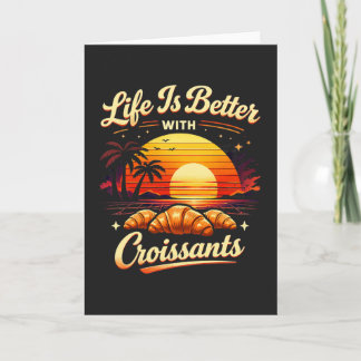 Cartão A Vida É Melhor Com Croissants