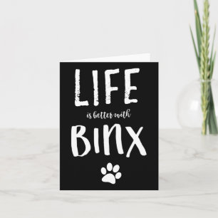 Cartão A Vida É Melhor Com O Nome Do Cachorro Binx.