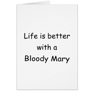 Cartão A vida é melhor com um Bloody Mary
