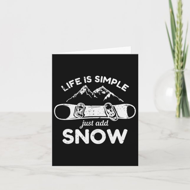 Cartão A Vida É Simples Apenas Adicionar Snowboard À Neve (Frente)
