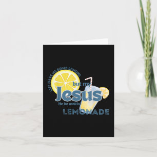 Cartão A Vida Me Deu Alguns Limões Mas Meu Jesus Ele Está