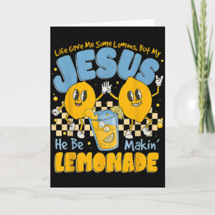 Cartão A Vida Me Deu Alguns Limões Mas Meu Jesus Ele Está