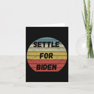 Cartão Acalme-Se Para Biden - Qualquer Um, Exceto Trump B