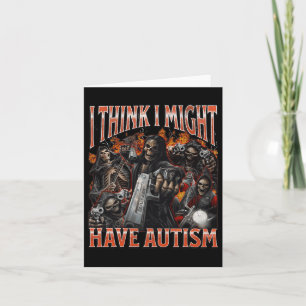 Cartão Acho Que Posso Ter Autismo Engraçado Esqueleto De
