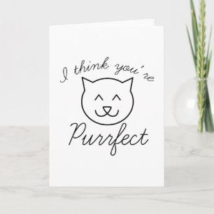 Cartão Acho Que Você é Purrfeito