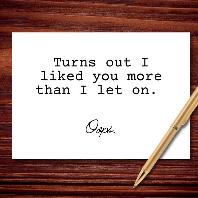 Cartão Acontece Que Gostei Mais De Você Do Que Deixei. (Criador carregado)