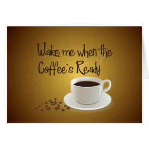 Cartão Acorde-me quando o café pronto