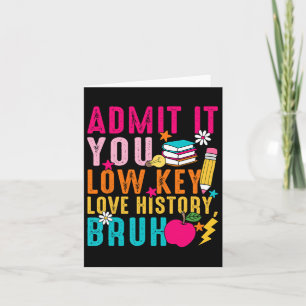 Cartão Admita-O Você História De Amor Baixo Bruh Professo