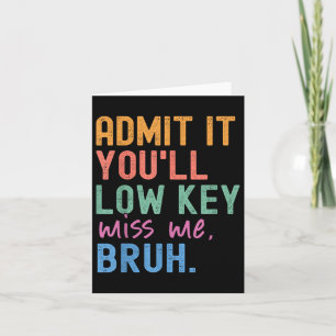 Cartão Admita que você vai sentir minha falta, mano. Chá 