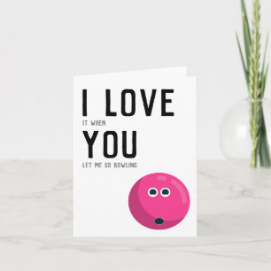 Cartão "Adoro quando me deixa ir boliche" Humor Engraçado