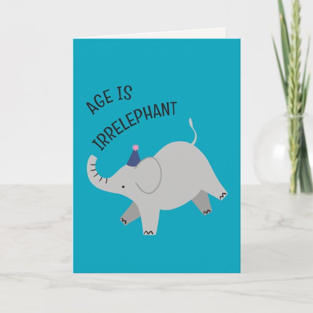 Cartão Age is irrelephant - animal punny birthday card (Frente)