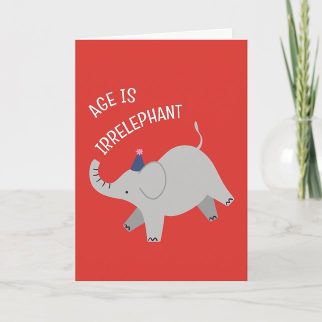 Cartão Age is irrelephant - animal punny birthday card (Frente)