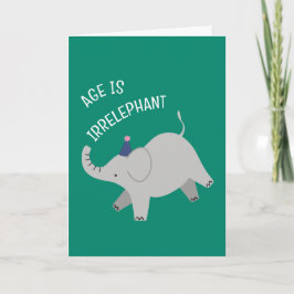 Cartão Age is irrelephant - animal punny birthday card