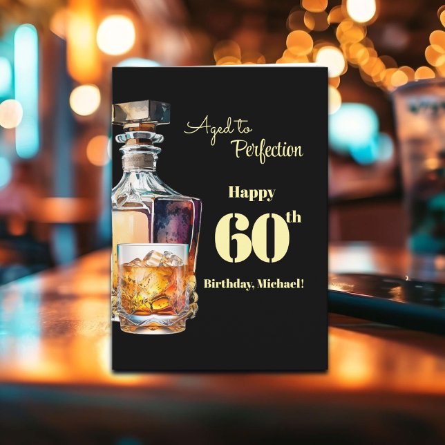 Cartão Aged to Perfection Men's 60th Whiskey Birthday  (Criador carregado)