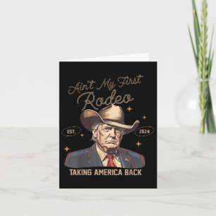 Cartão Aint My First Rodeo Western Cowboy Funny Trump Shi