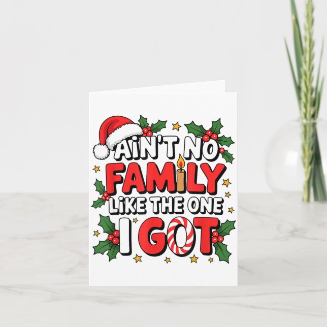 Cartão Ain't No Family Like The One I Got Matching Family (Frente)