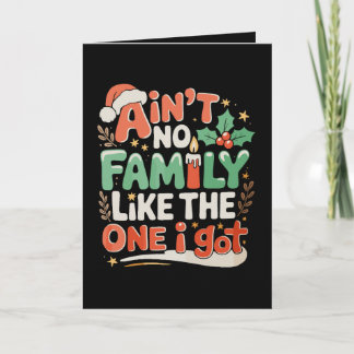 Cartão Ain't No Family Like The One I Got Xmas Christmas