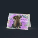 Cartão Airedale Terrirer Greeting<br><div class="desc">Another of the Butterfly kisses series with an Airedale Terrier. Personalize this card with Thinking of you, missing you, Get well soon happy birthday across the miles! Zazzle makes it easy to personalize your item with words using the many font styles and colors Zazzle offers! If you rate it after...</div>