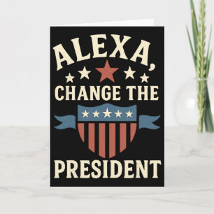 Cartão Alexa, Mude O Presidente Anti Trump Engraçado Trum