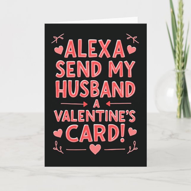 Cartão Alexa Send My Husband Valentine Card (Frente)