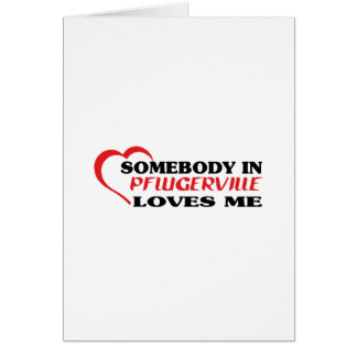 Cartão Alguém em Pflugerville me ama de camisa
