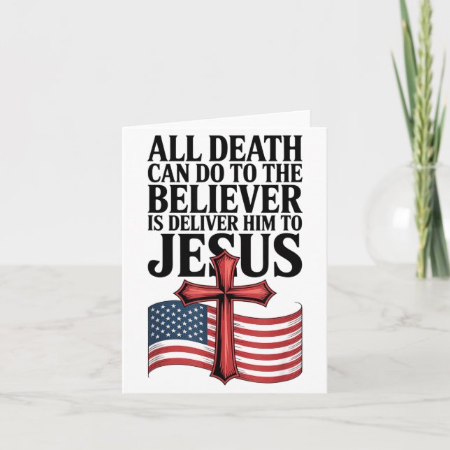 Cartão All Death Can Do To The Believer Is Deliver Him To (Frente)