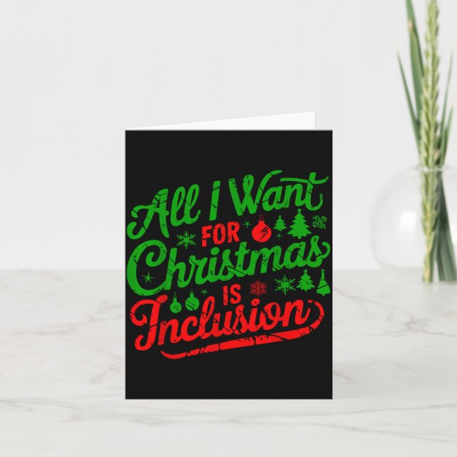 Cartão All I Want For Christmas Is Inclusion Teacher Kind (Frente)