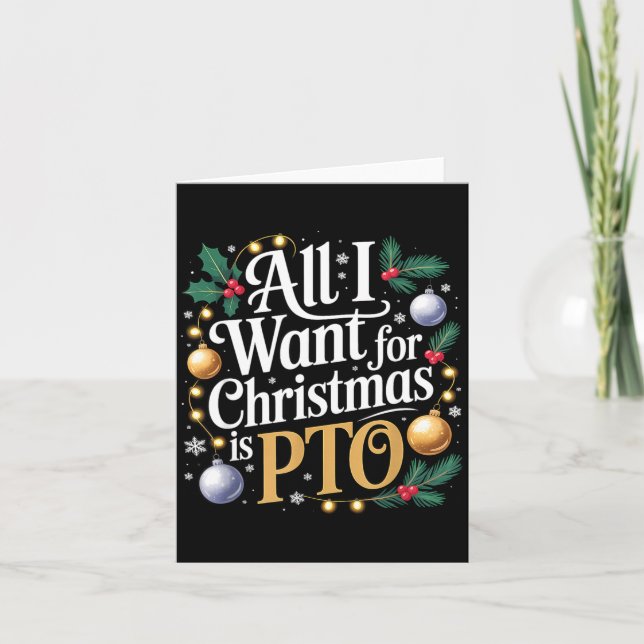 Cartão All I Want For Christmas Is Pto Funny Christmas  (Frente)