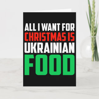 Cartão All I Want For Christmas Is Ukrainian Food Xmas Uk