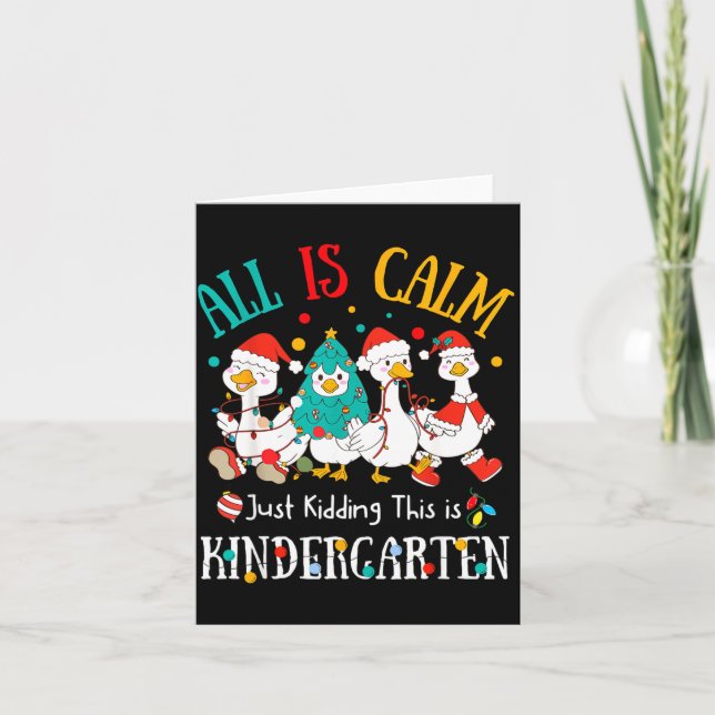 Cartão All Is Calm Just Kidding This Is Kindergarten Chri (Frente)