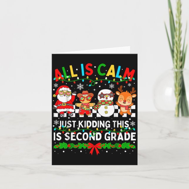 Cartão All Is Calm Just Kidding This Is Second Grade Chri (Frente)