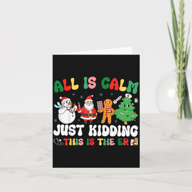 Cartão All Is Calm Just Kidding This Is The Er Christmas  (Frente)
