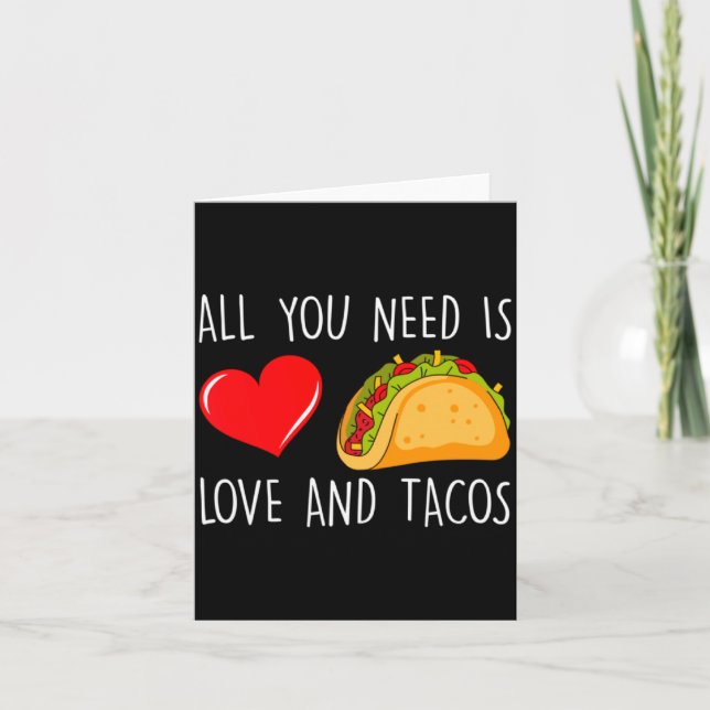 Cartão All You Need Is Love And Tacos Valentines Day Ta  (Frente)