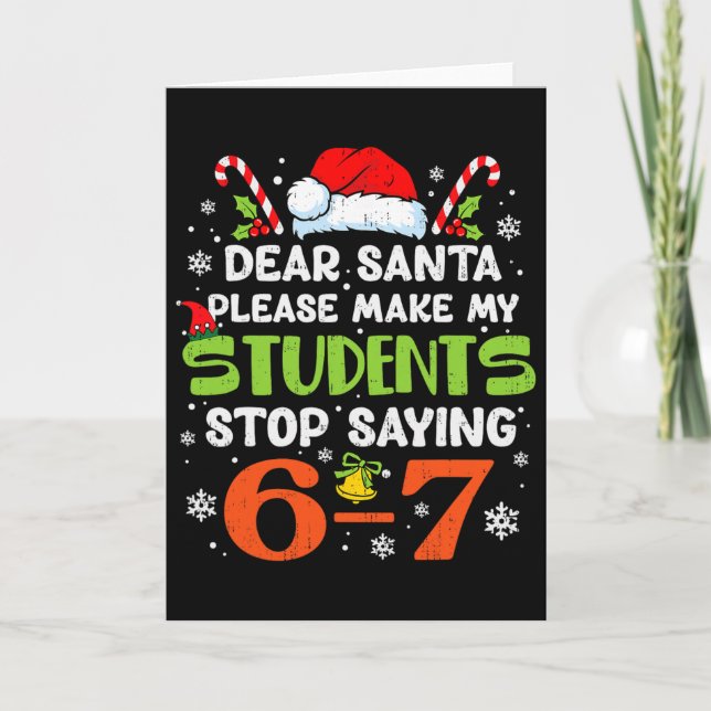 Cartão Alunos Param de Dizer 6 7 Natal Professor Seis Set (Frente)