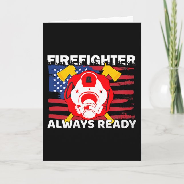 Cartão Always Ready Firefighter Gift Proud Fireman Quotes (Frente)