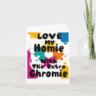 Cartão Ame O Meu Homie Com A Síndrome De Chromie Extra Pa