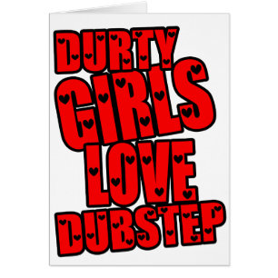 CARTÃO AMOR DUBSTEP DAS MENINAS DE DURTY