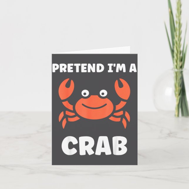 Cartão Animals Funny Crabs Quote Pretend I'm A Crab  (Frente)