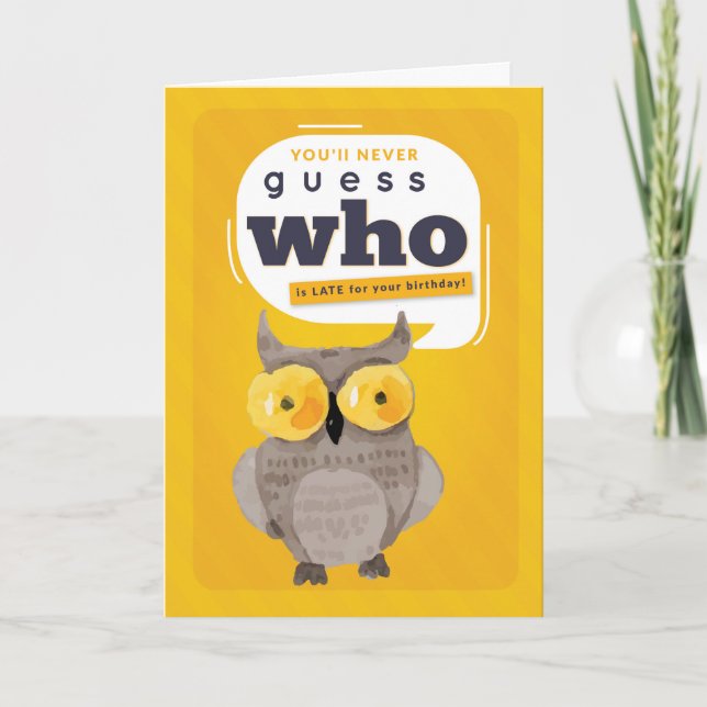 Cartão Aniversário atrasado, Engraçado, Adivinha QUEM EST (Frente)