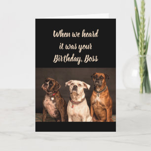 Cartão Aniversário Chefe Humor De Todos Nós, Boxer Dog 